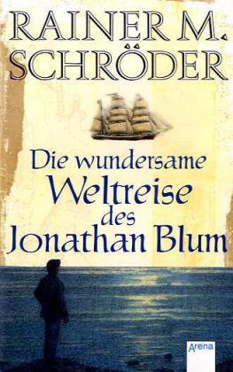 Die wundersame Weltreise des Jonathan Blum (Rainer M. Schröder)