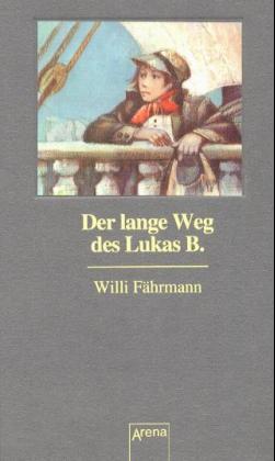 Der lange Weg des Lukas B. (Willi Fährmann)