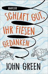 Schlaft gut, ihr fiesen Gedanken (John Green)
