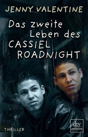 Das zweite Leben des Cassiel Roadnight (Jenny Valentine)