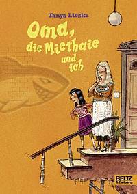 Oma, die Miethaie und ich (Tanya Lieske)