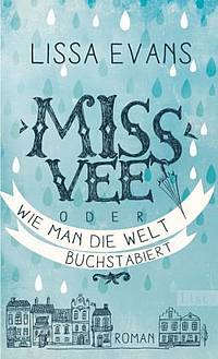 Miss Vee oder wie man die Welt buchstabiert (Lissa Evans)