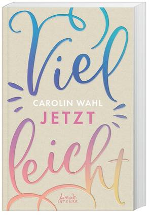 Vielleicht jetzt (Vielleicht-Trilogie Bd. 1) (Carolin Wahl)