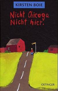 Nicht Chicago. Nicht hier. (Kirsten Boie)