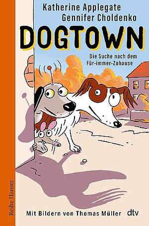 Dogtown (Katherine Applegate, Gennifer Choldenko & Thomas Müller)