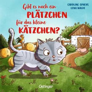 Gibt es noch ein Plätzchen für das kleine Kätzchen? (Lena Walde & Caroline Opheys)