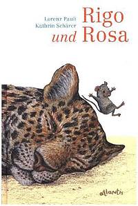Rigo und Rosa (Lorenz Pauli & Kathrin Schärer)