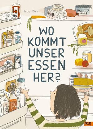 Wo kommt unser Essen her? (Julia Dürr)