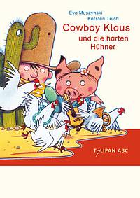 Cowboy Klaus und die harten Hühner (Eva Muszynski, Karsten Teich)
