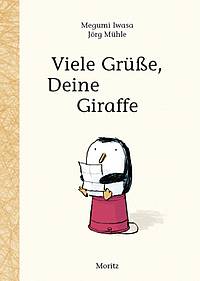 Viele Grüße, deine Giraffe (Megumi Iwasa & Jörg Mühle)