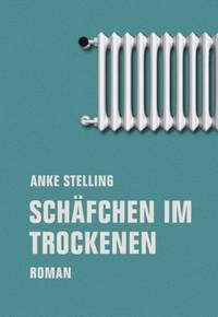 Schäfchen im Trockenen (Anke Stelling)