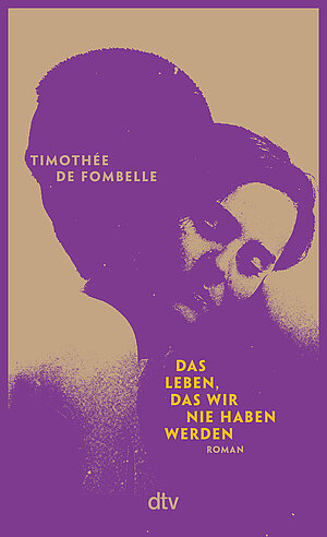 Das Leben, das wir nie haben werden (Timothée de Fombelle)