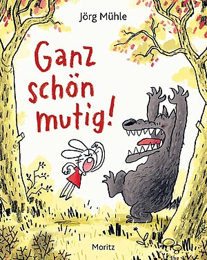 Ganz schön mutig! (Jörg Mühle)