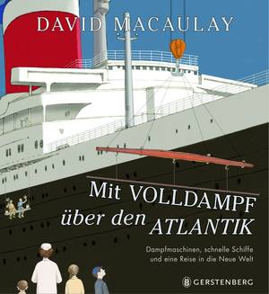 Mit Volldampf über den Atlantik (David Macaulay)