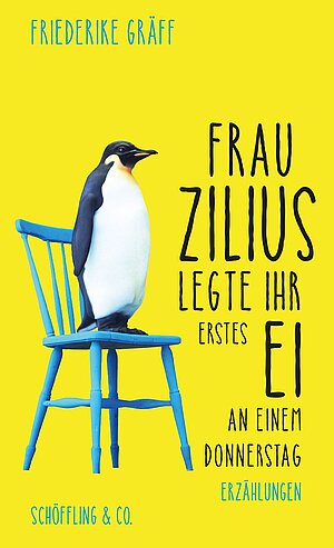 Frau Zilius legt ihr erstes Ei an einem Donnerstag (Friederike Gräff)