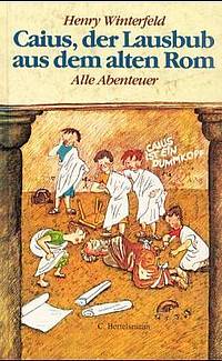 Caius, der Lausbub aus dem alten Rom (Henry Winterfeld)