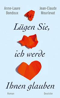 Lügen Sie, ich werde ihnen glauben (Anne-Laure Bondoux & Jean-Claude Mourlevat)