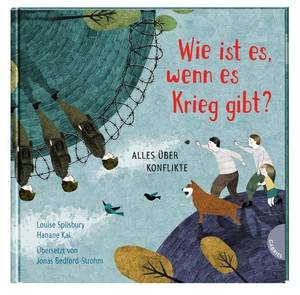 Wie ist es, wenn es Krieg gibt? (Louise Spilsbury & Hanane Kai)