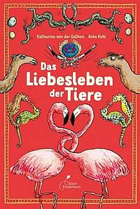 Das Liebesleben der Tiere (Katharina von der Gathen & Anke Kuhl)