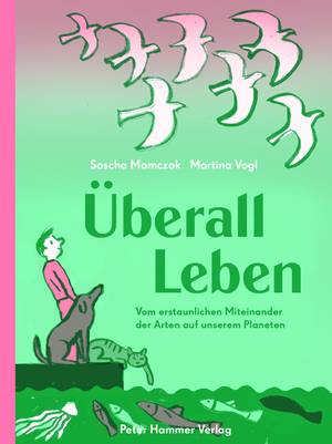 Überall Leben (Sascha Mamczak, Martina Vogl, Katrin Stangl)