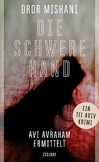 Die schwere Hand (Dror A. Mishani)