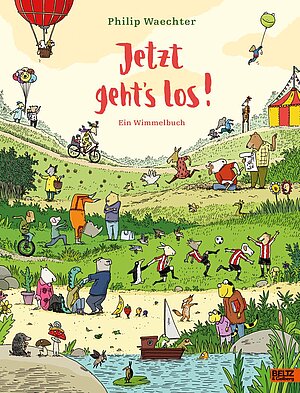 Jetzt geht's los! (Philip Waechter)