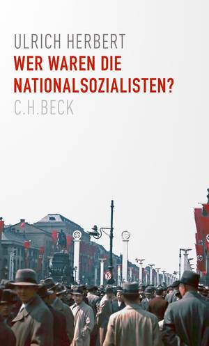 WER WAREN DIE NATIONALSOZIALISTEN (ULRICH HERBERT )