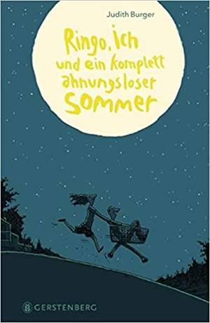 Ringo, ich und ein komplett ahnungsloser Sommer (Judith Burger)