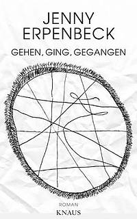 Gehen, ging, gegangen (Jenny Erpenbeck)