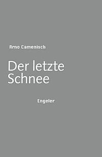 Der letzte Schnee (Arno Camenisch)
