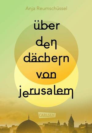 Über den Dächern von Jerusalem (Anja Reumschüssel)