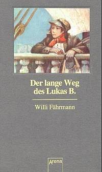 Der lange Weg des Lukas B. (Willi Fährmann)