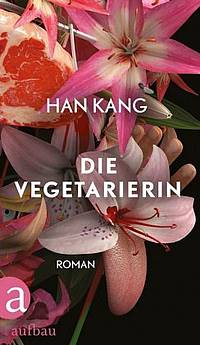 Die Vegetarierin (Han Kang )