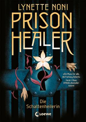 Prison Healer - Bd. 1 Die Schattenheilerin (Lynette Noni)
