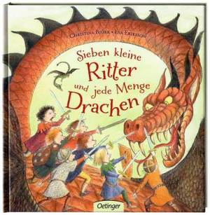 Sieben kleine Ritter und jede Menge Drachen (Christina Björk, Eva Eriksson)