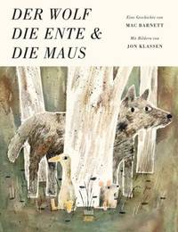 Der Wolf, die Ente & die Maus (Mac Barnett & Jon Klassen)