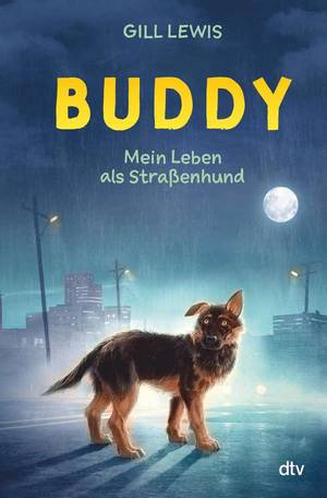 Buddy - Mein Leben als Straßenhund (Gill Lewis)