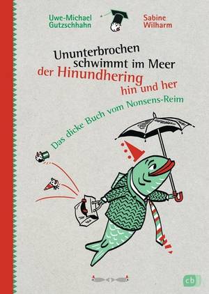 Ununterbrochen schwimmt im Meer der Hinundhering hin und her (Uwe-Michael Gutzschhahn (Hg.))