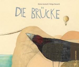 Die Brücke (Heinz Janisch & Helga Bansch)