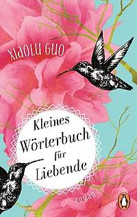 Kleines Wörterbuch für Liebende (Xialou Guo)