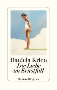Die Liebe im Ernstfall (Daniela Krien)