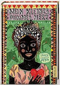 Mein kleines, dummes Herz (Xavier-Laurent Petit)