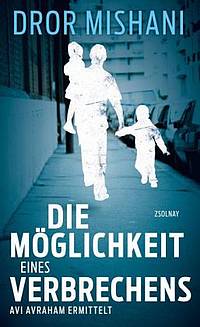 Die Möglichkeit eines Verbrechens (Dror Mishani)