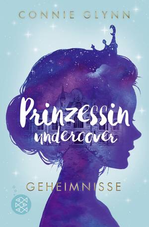 Prinzessin undercover - Geheimnisse (Connie Glynn)