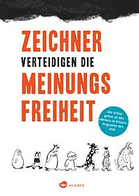 Zeichner verteidigen die Meinungsfreiheit (Klaus Humann (Hrsg.))