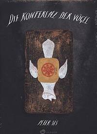 Die Konferenz der Vögel (Peter Sis)