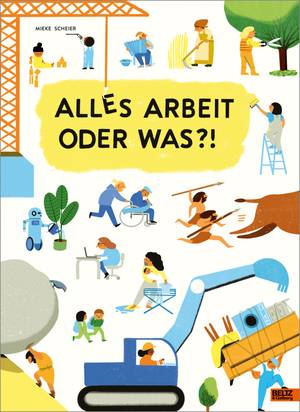 Alles Arbeit, oder was?! (Mieke Scheier)