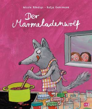 Der Marmeladenwolf (Nicole Röndigs & Katja Gehrmann)