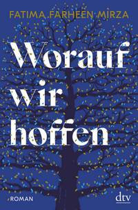 Worauf wir hoffen (Fatima Farheen Mirza)