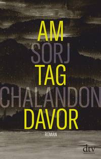 Am Tag davor (Sorj Chalandon)